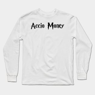 Accio Money Dumbledore Death Long Sleeve T-Shirt